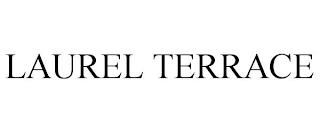 LAUREL TERRACE trademark