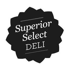 SUPERIOR SELECT DELI trademark