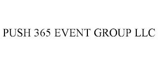 PUSH 365 EVENT GROUP LLC trademark