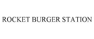 ROCKET BURGER STATION trademark