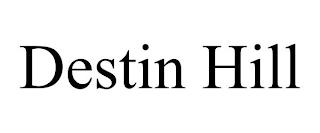 DESTIN HILL trademark