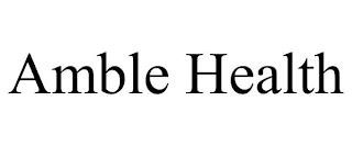 AMBLE HEALTH trademark