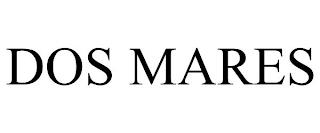 DOS MARES trademark