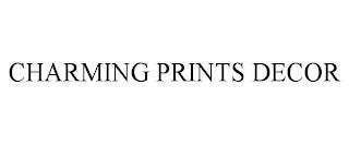 CHARMING PRINTS DECOR trademark