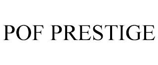 POF PRESTIGE trademark