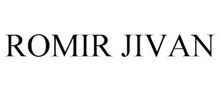 ROMIR JIVAN trademark