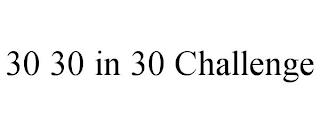 30 30 IN 30 CHALLENGE trademark