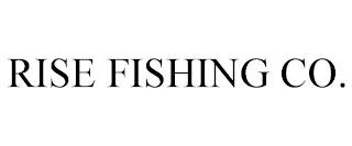 RISE FISHING CO. trademark