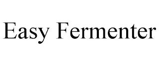 EASY FERMENTER trademark