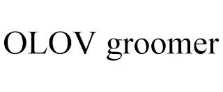 OLOV GROOMER trademark