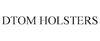 DTOM HOLSTERS trademark