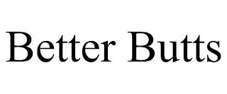 BETTER BUTTS trademark