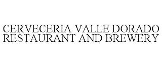 CERVECERIA VALLE DORADO RESTAURANT AND BREWERY trademark