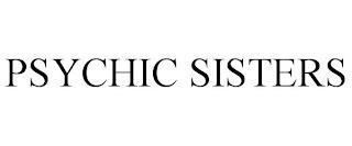 PSYCHIC SISTERS trademark