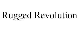 RUGGED REVOLUTION trademark