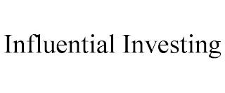 INFLUENTIAL INVESTING trademark