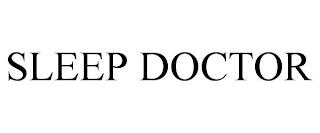 SLEEP DOCTOR trademark