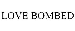 LOVE BOMBED trademark