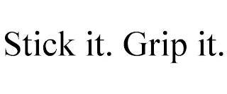 STICK IT. GRIP IT. trademark