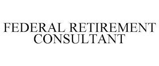 FEDERAL RETIREMENT CONSULTANT trademark