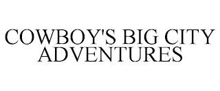 COWBOY'S BIG CITY ADVENTURES trademark