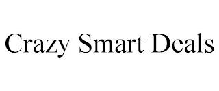 CRAZY SMART DEALS trademark