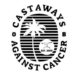 CASTAWAYS AGAINST CANCER O B EST. 2000 trademark