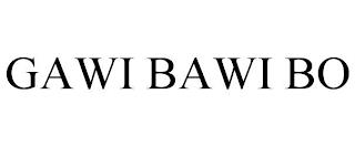 GAWI BAWI BO trademark