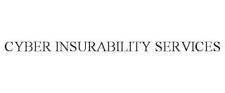 CYBER INSURABILITY SERVICES trademark