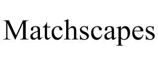 MATCHSCAPES trademark