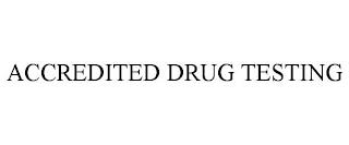 ACCREDITED DRUG TESTING trademark