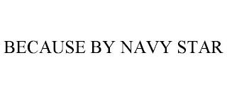 BECAUSE BY NAVY STAR trademark