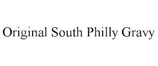 ORIGINAL SOUTH PHILLY GRAVY trademark