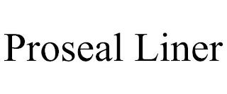 PROSEAL LINER trademark