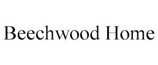 BEECHWOOD HOME trademark