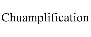 CHUAMPLIFICATION trademark