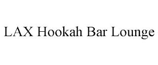 LAX HOOKAH BAR LOUNGE trademark