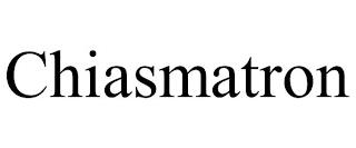 CHIASMATRON trademark