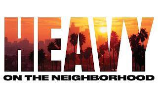 HEAVY ON THE NEIGHBORHOOD. trademark