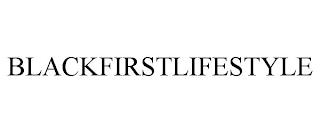 BLACKFIRSTLIFESTYLE trademark