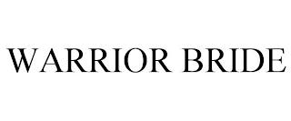 WARRIOR BRIDE trademark