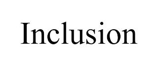 INCLUSION trademark