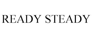 READY STEADY trademark