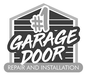 #1 GARAGE DOOR REPAIR AND INSTALLATION trademark