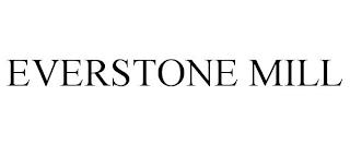 EVERSTONE MILL trademark