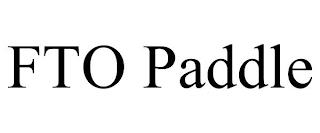 FTO PADDLE trademark