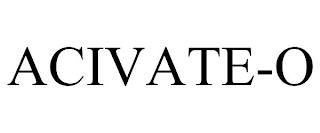 ACIVATE-O trademark