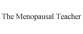 THE MENOPAUSAL TEACHER trademark