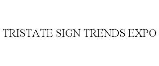 TRISTATE SIGN TRENDS EXPO trademark