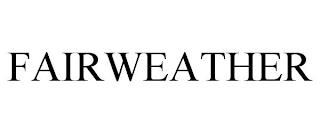 FAIRWEATHER trademark